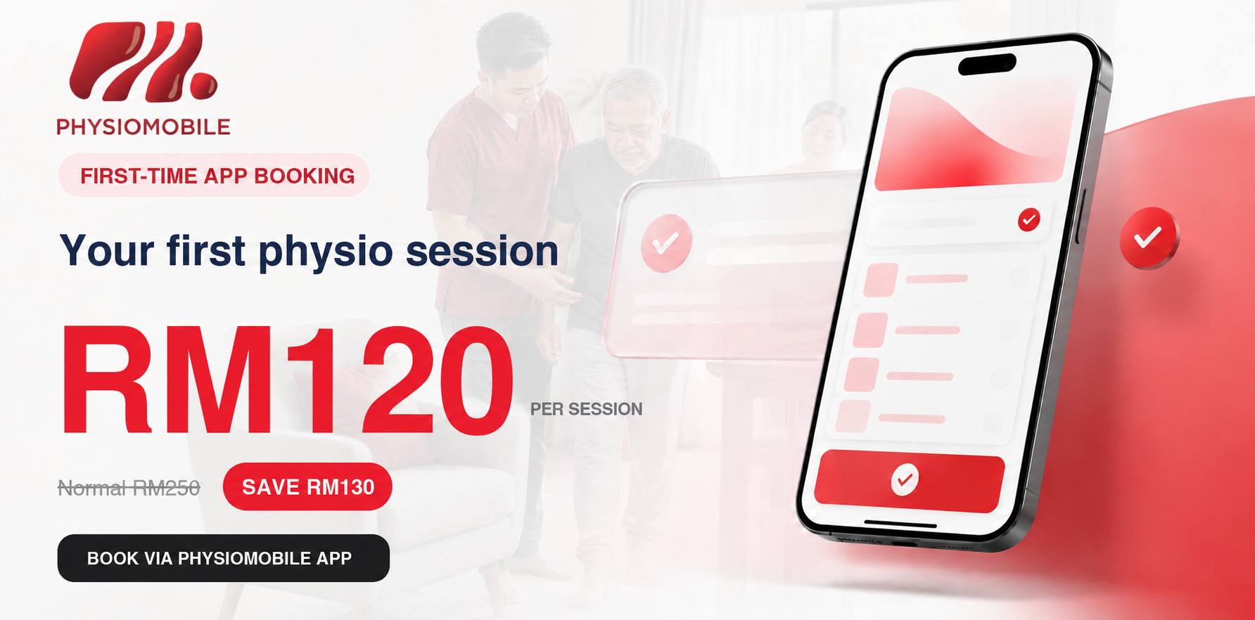 First-time app booking RM120 per physio session via Physiomobile App